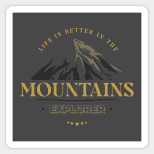 Life Is Better In The Mountains - Explorer Sticker